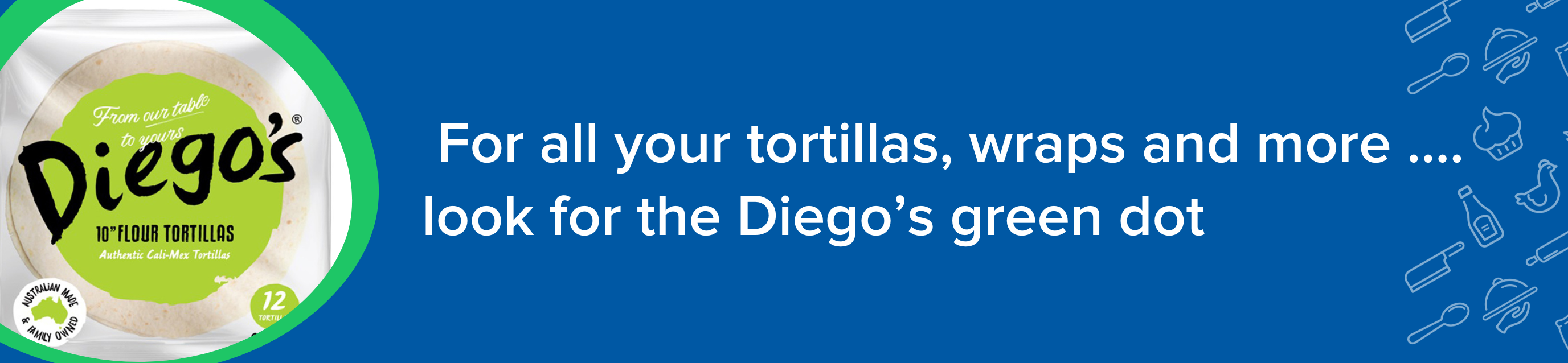 Diego's 32911 For all your tortillas, wraps and more …. look for the Diego’s green dot WEB.png